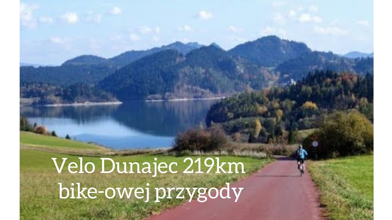🚲 Epicka Trasa Rowerowa 219km!  Velo Dunajec - Czorsztyn, Niedzica i widoki, kt&oacute;re zapierają dech!