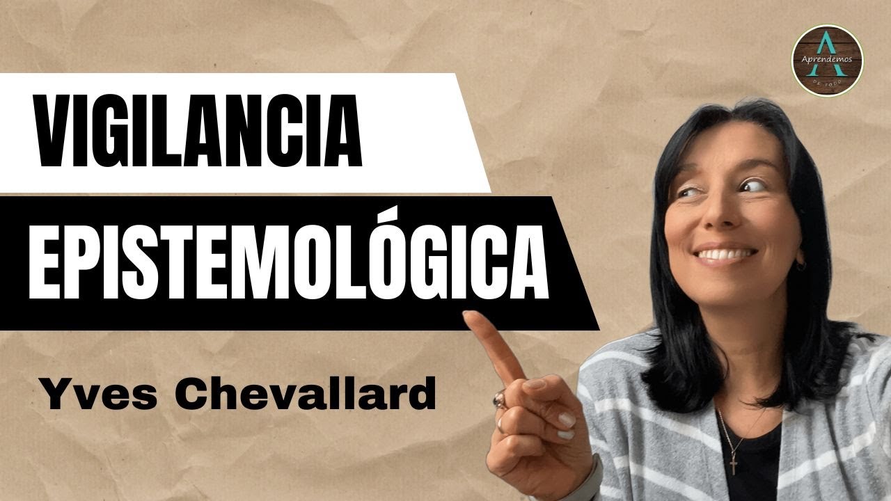 VIGILANCIA EPISTEMOLÓGICA de Yves Chevallard - #pedagogia