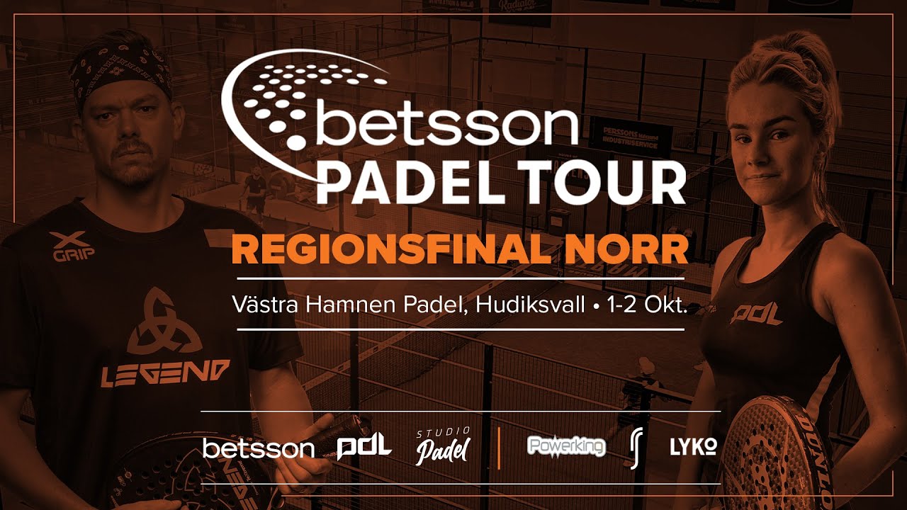 PADEL!  Betsson Padel Tour - Regionsfinal Norr (Semifinaler & finaler )