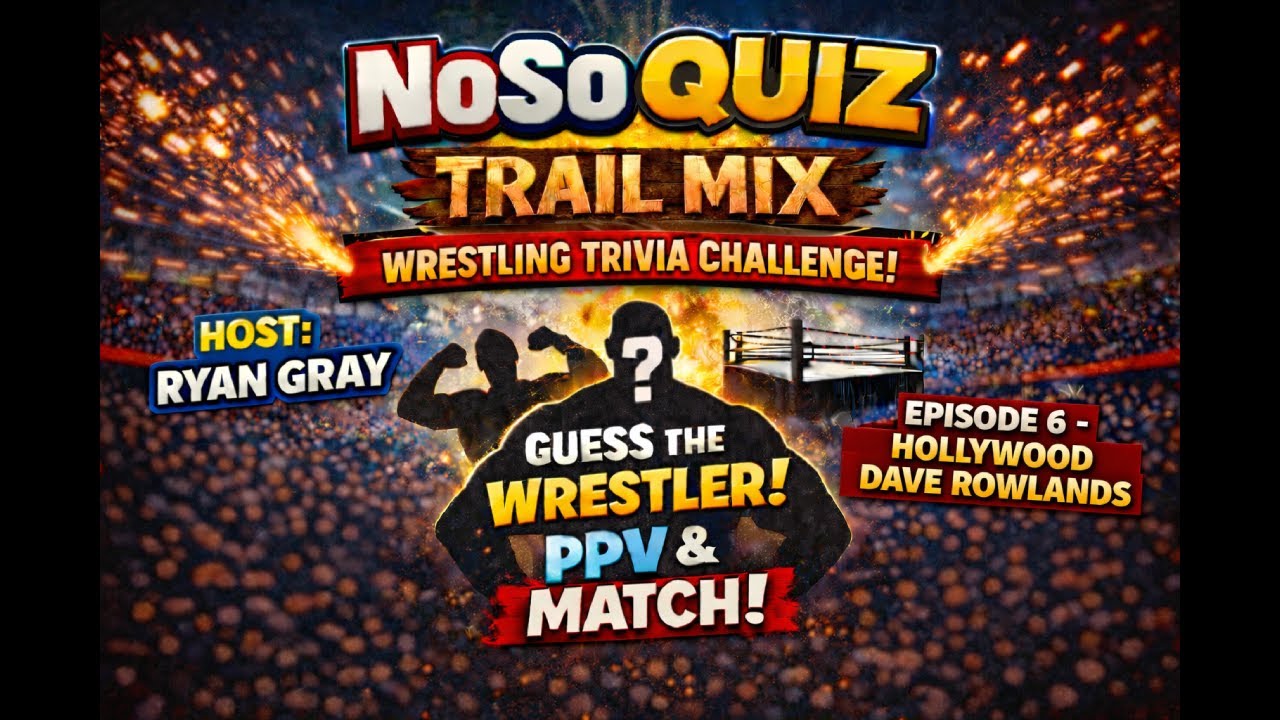 NoSo Quiz: Викторина по рестлингу Trail Mix | Угадай рестлера, PPV и матч! История рестлинга