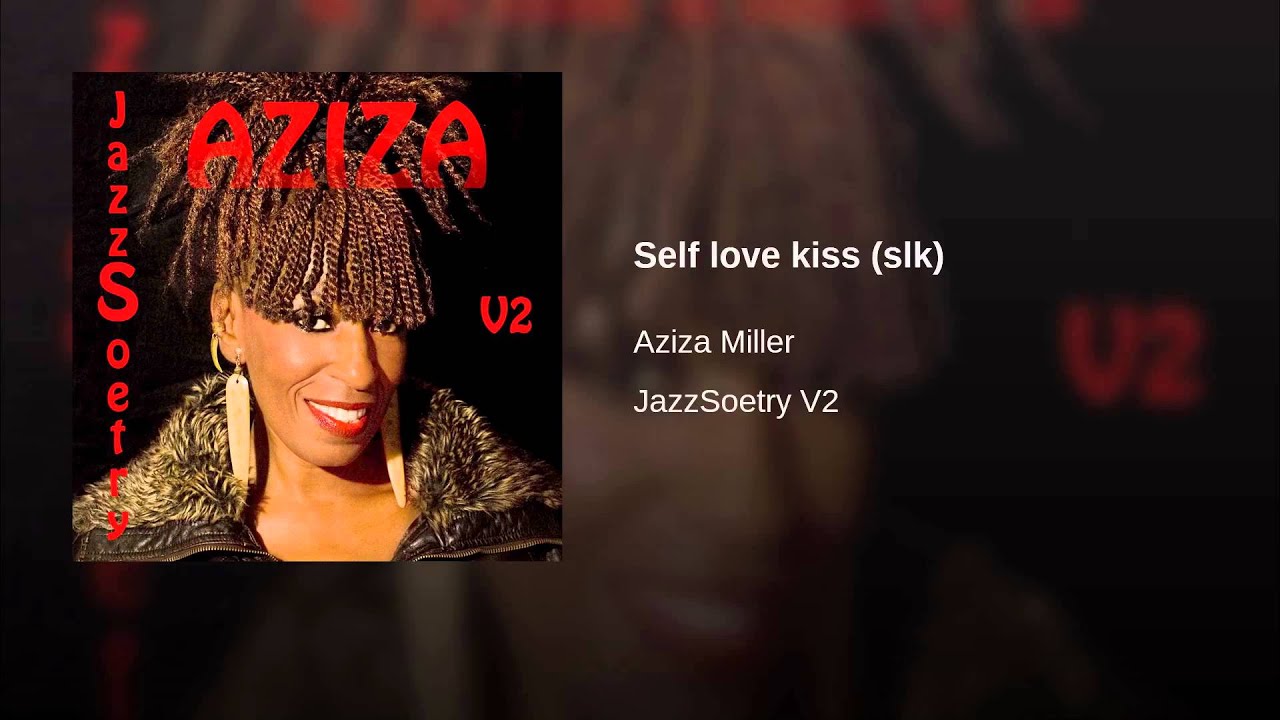 Aziza  Self love kiss (slk)