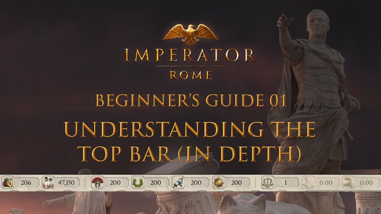 IMPERATOR: ROME | Beginner&rsquo;s Guide 01 - Understanding The Top Bar (In Depth)