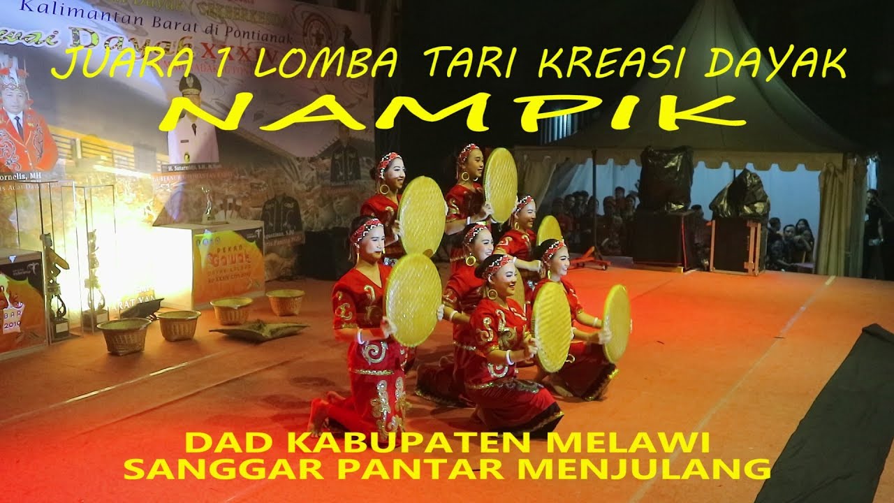 NAMPIK - Juara 1 Lomba Tari Dayak Kreasi - Pekan Gawai Dayak Kalbar 2019 Ke XXXIV