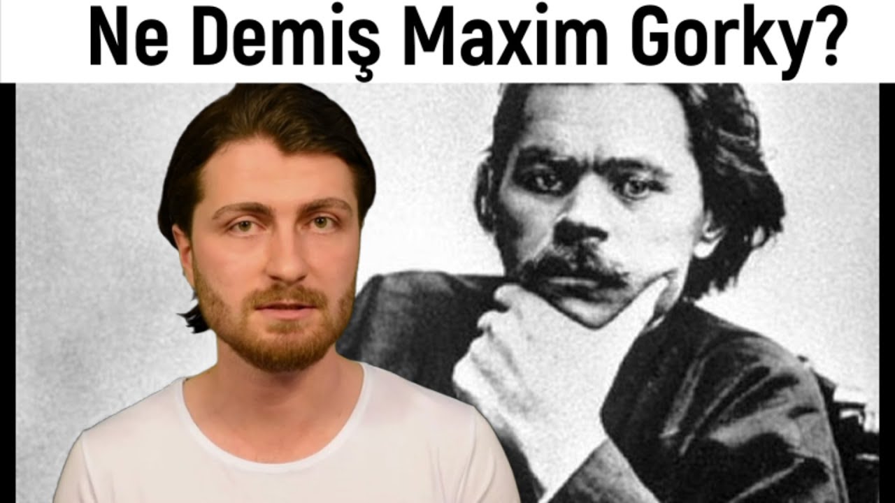 Ne Demiş Maxim Gorky?