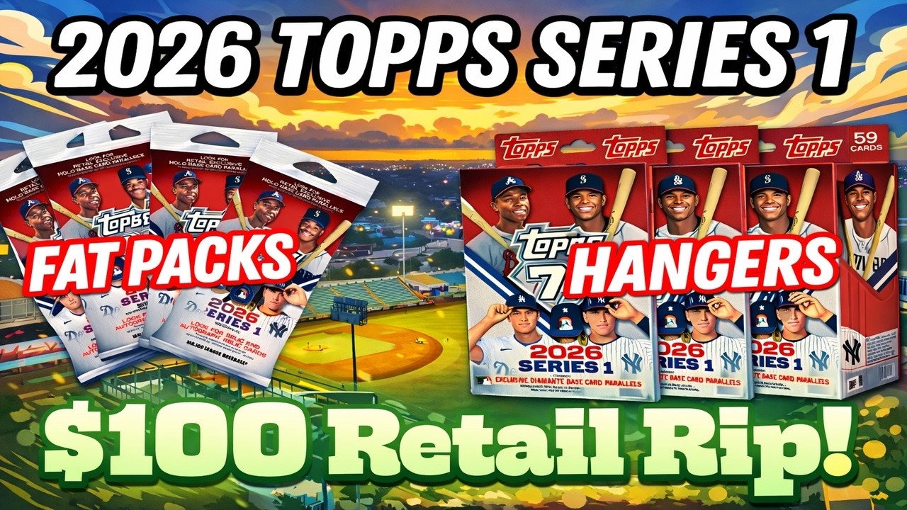 2026 Topps Series 1 - $100 Retail Rip | Hangers and Fatties!!