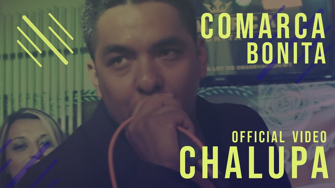 Comarca Bonita - Chalupa (Video Oficial - Versión Recortada)