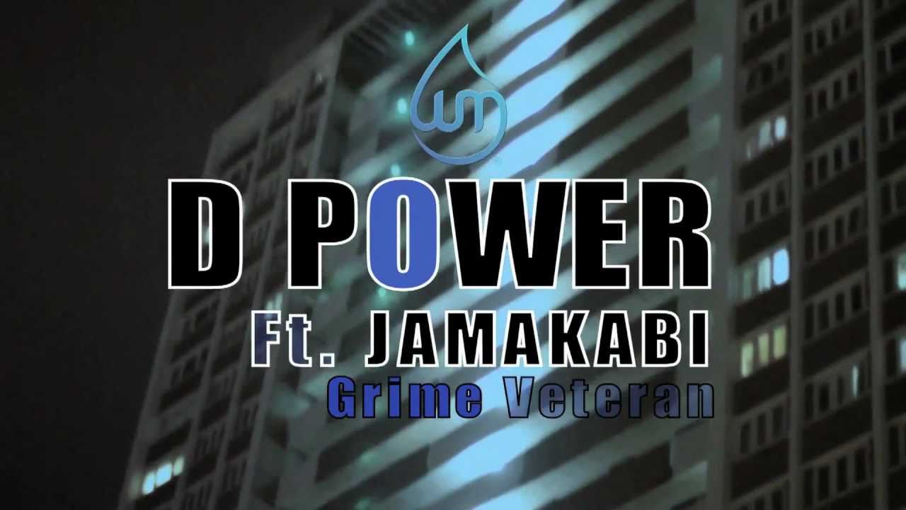 | WM | D Power ft Jamakabi - Grime Veteran