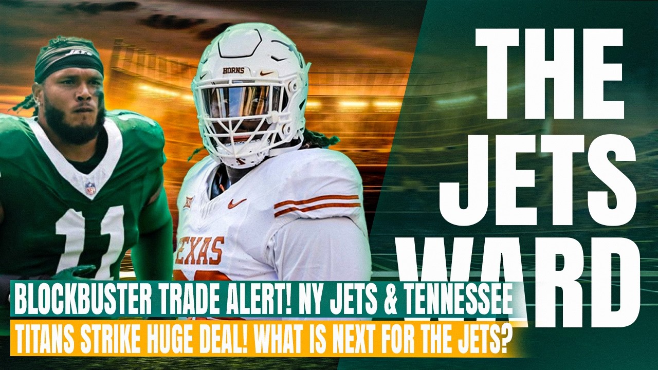 Blockbuster Trade Alert! NY Jets & Tennessee Titans strike HUGE deal! What is NEXT for the Jets?