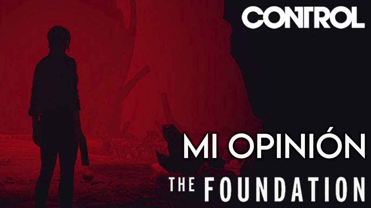 CONTROL: La Fundación / The Foundation DLC (2020) - Mi opinión / crítica