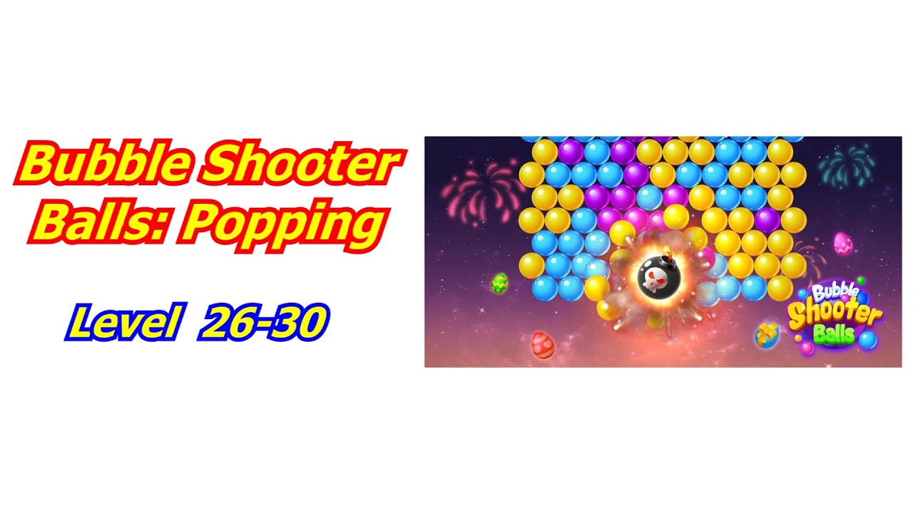 Bubble Shooter Balls: Popping Game Walk Through Level 26-30
