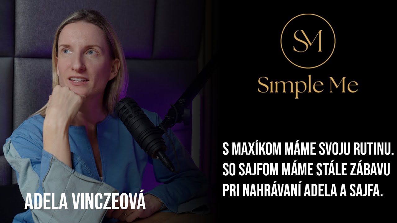 S Maxíkom máme svoju rutinu | Simple Me EP5 | Adela Vinczeová