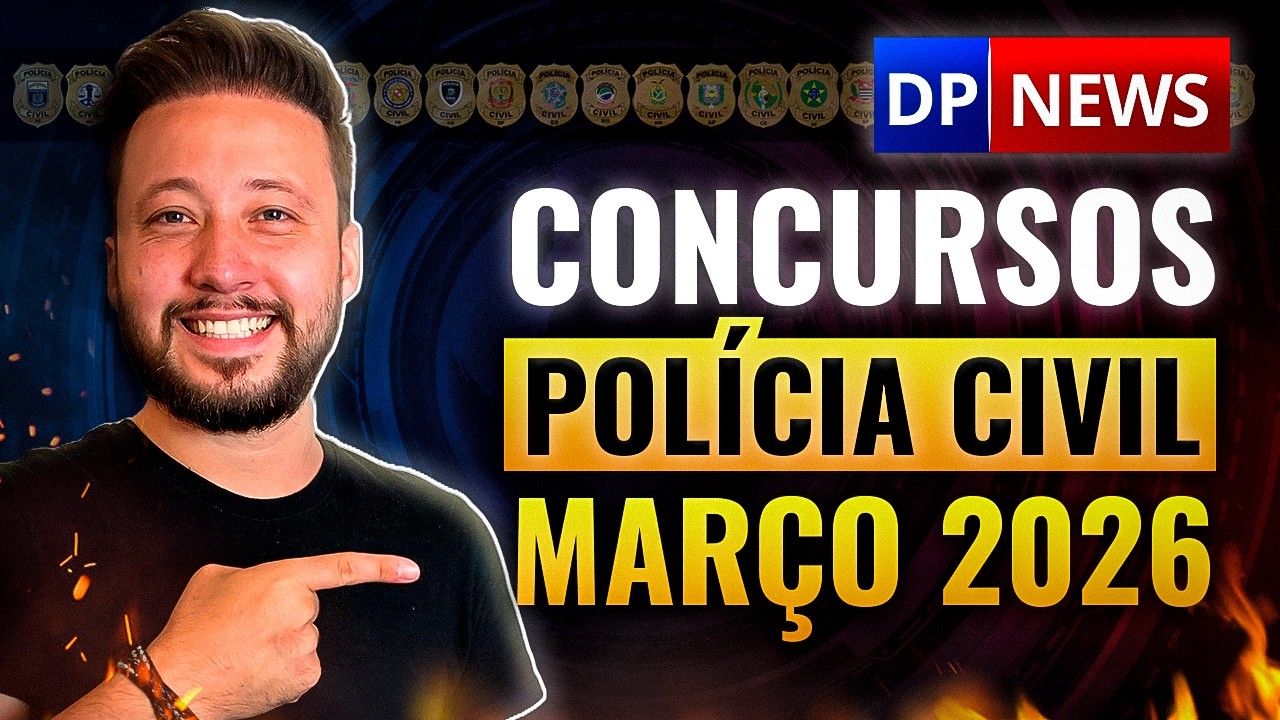 Situação Atual Concursos Polícia Civil (Março 2026)