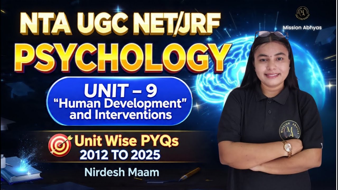 UGC NET Psychology | Unit 9 &ndash; Human Development and Intervention  | मनोविज्ञान | PYQs 2012&ndash;2025