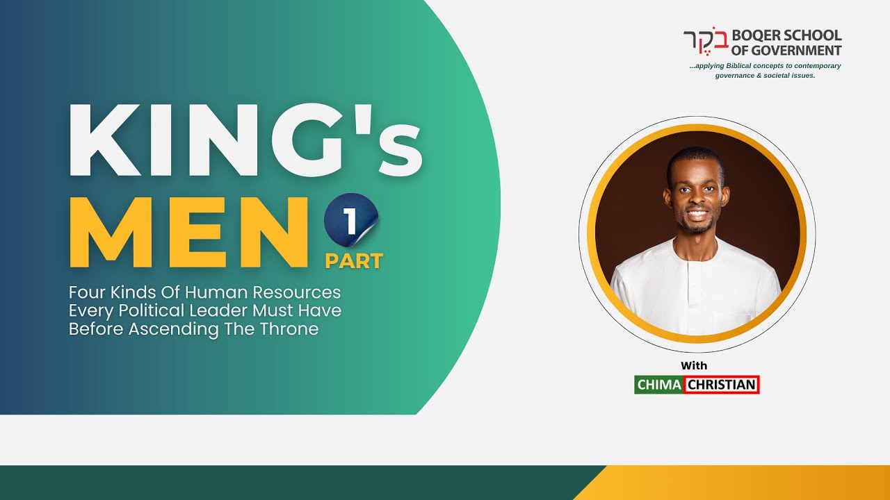 King's Men Part 1: 4 Types Of Human Resources Every Political Leader Must Have - Boqer School S03E06
