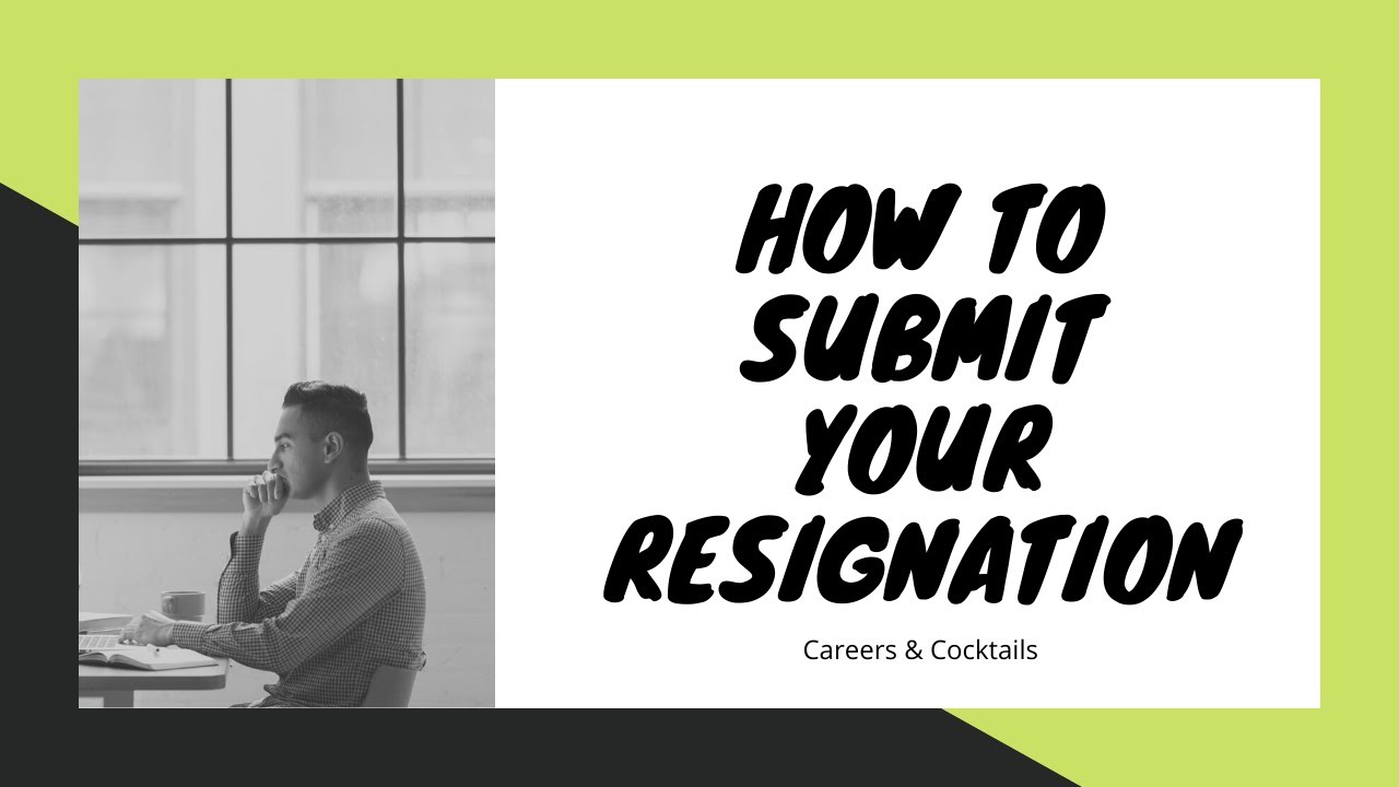 How To Submit Your Resignation