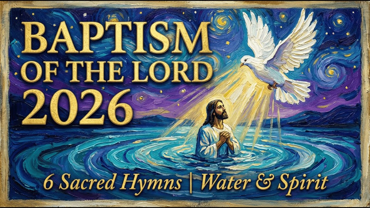 Baptism of the Lord 2026 🌟 Glorious Trinity Revealed | 6 Majestic Sacred Hymns