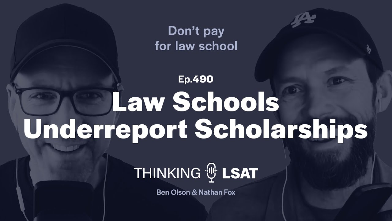 Law Schools Underreport Scholarships | Thinking LSAT, Ep. 490