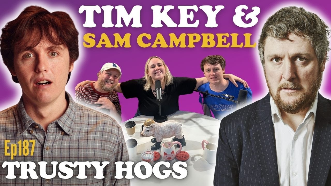 Ep188. TIM KEY & SAM CAMPBELL / Working, Whining & Wallis Island
