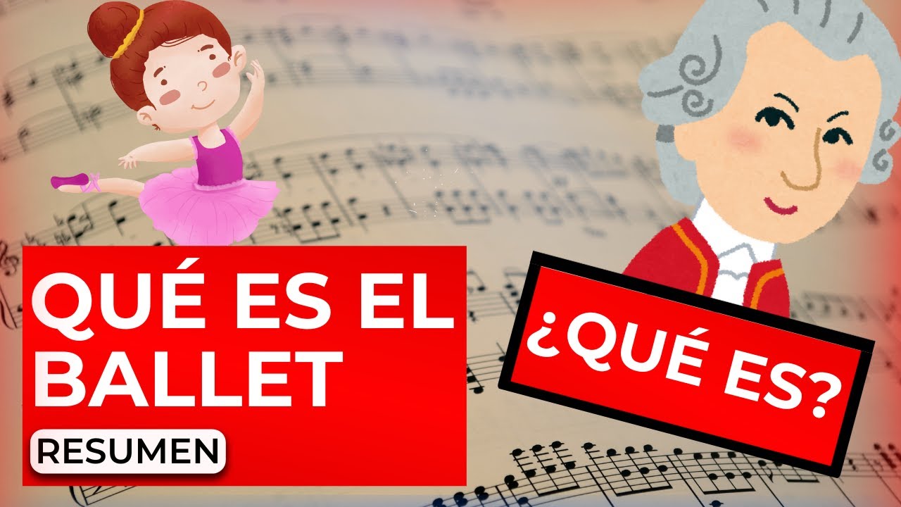 🔴 ¿Qué es EL BALLET? 🎵 🎹 //Enciclopedia MUSICAL//