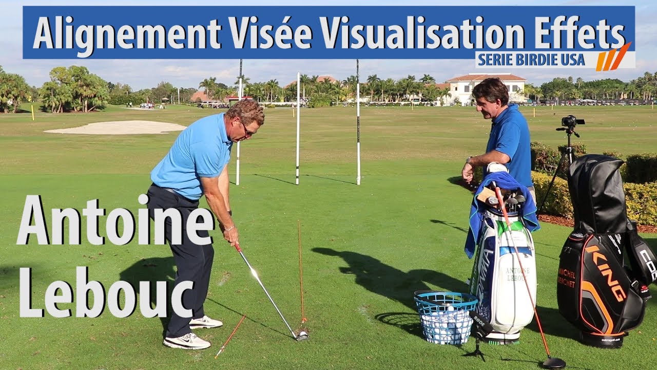 ALIGNEMENT ET VISUALISATION AU GOLF AVEC ANTOINE LEBOUC - SERIE BIRDIE USA