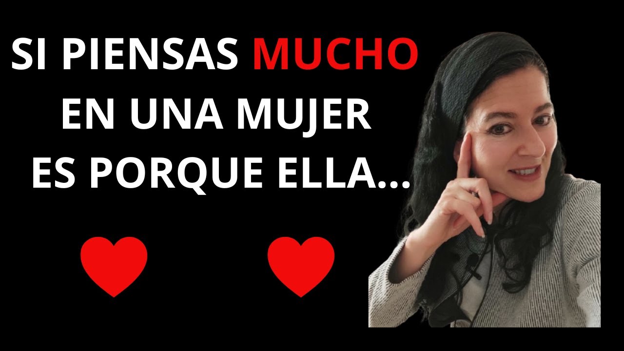 Si PIENSAS mucho en una MUJER Significa…