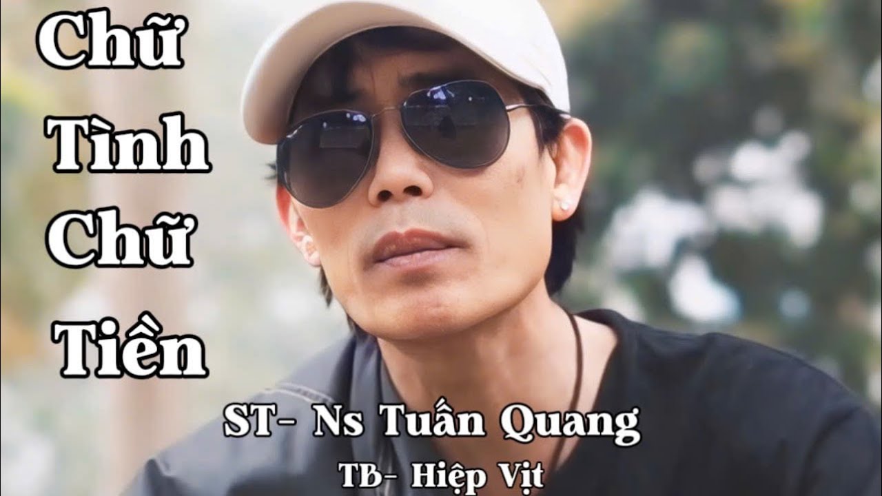 Chữ tình chữ tiền - Hiệp Vịt- TG - Tuấn Quang
