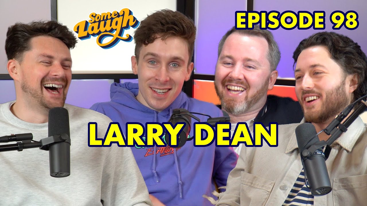 Larry Dean | Episode 98 | Some Laugh Podcast