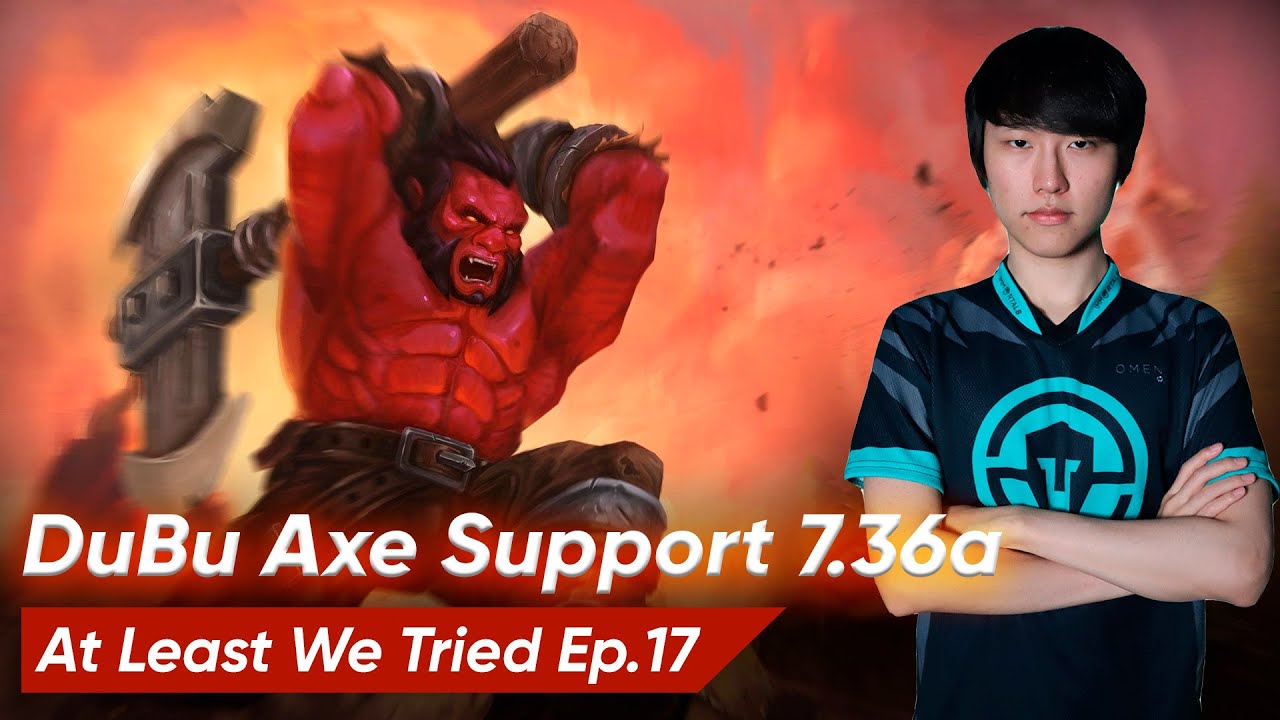 DuBu NEW AXE 7.36a HARD SUPPORT 5 Pos | Dota 2 Pro Gameplay