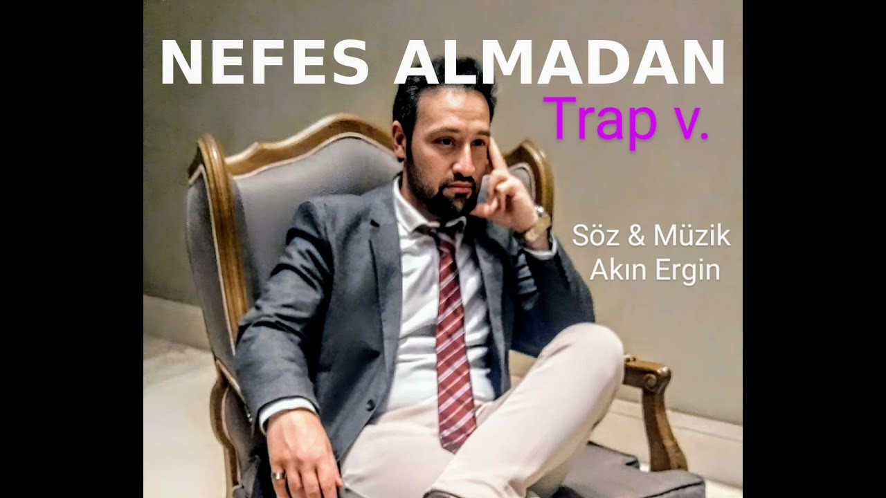 Akın Ergin - Nefes Almadan [Trap V.] - 2025'in Yeni Aşk Hiti