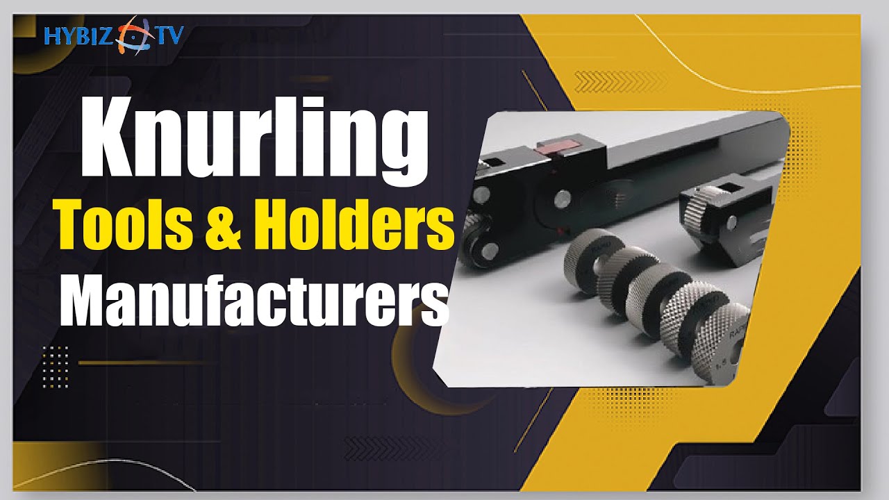 Knurling Tools & Holders Manufactures | Malkar Industries | HIMTEX | Hybiz tv