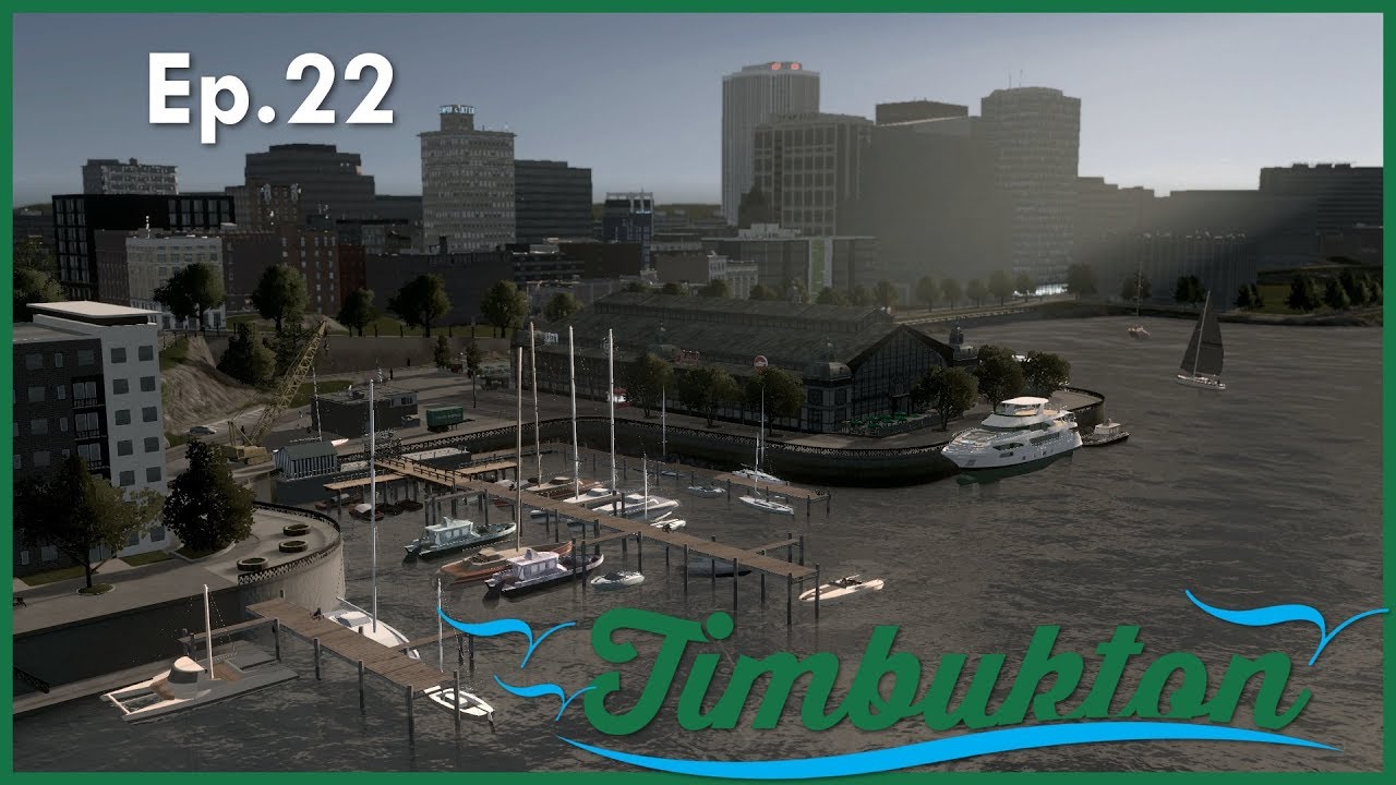 [Ep.22] Cities Skylines : Timbukton Region - Timbukton Waterfront