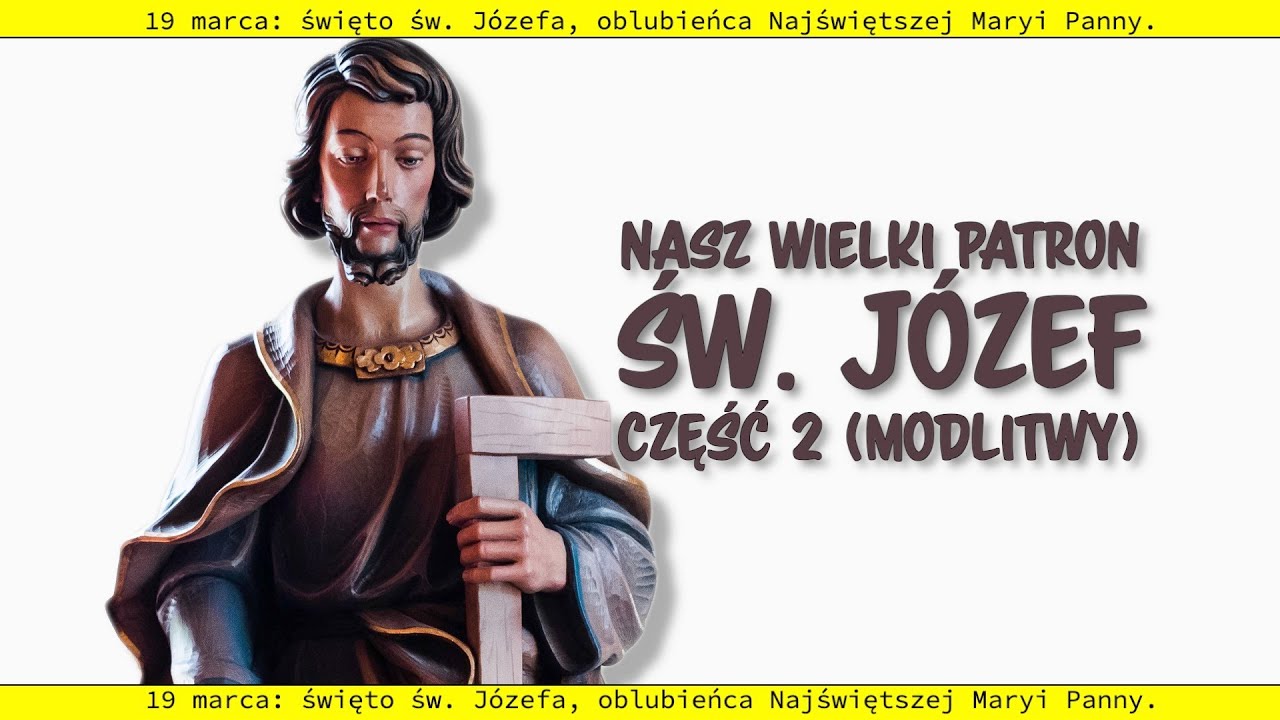 Nasz Wielki Patron Święty Józef (cz. 2).