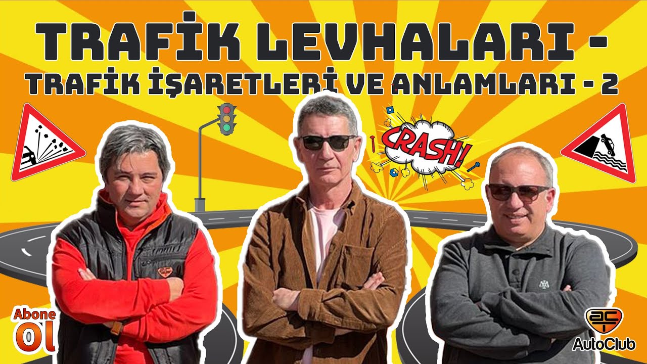 Trafik Levhaları- Trafik İşaretleri Anlamları 2 / AutoClub