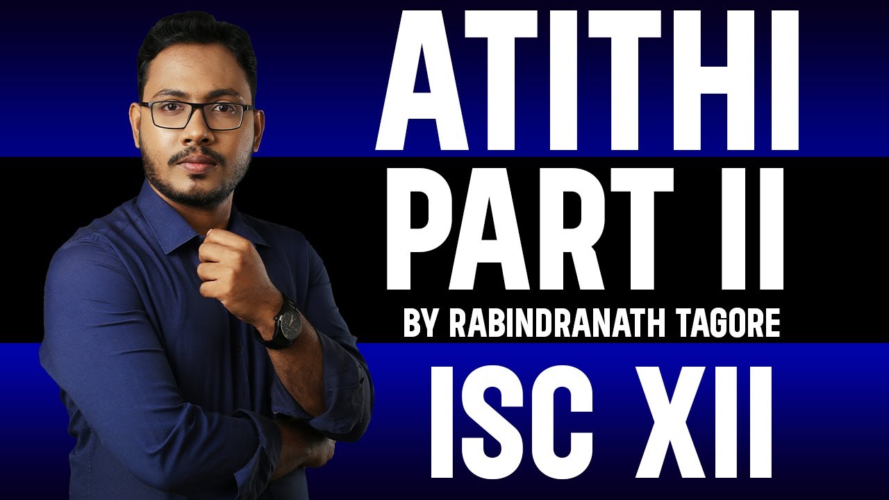 Atithi / Guest by Rabindranath Tagore pt 2 (Explanation In Hindi) | Prism | Short Stories | ISC XII