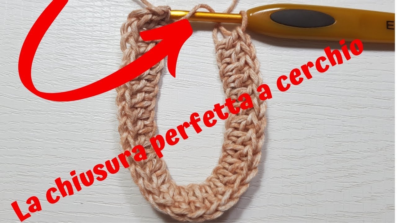 TUTORIAL: come CHIUDERE A CERCHIO la catenella iniziale