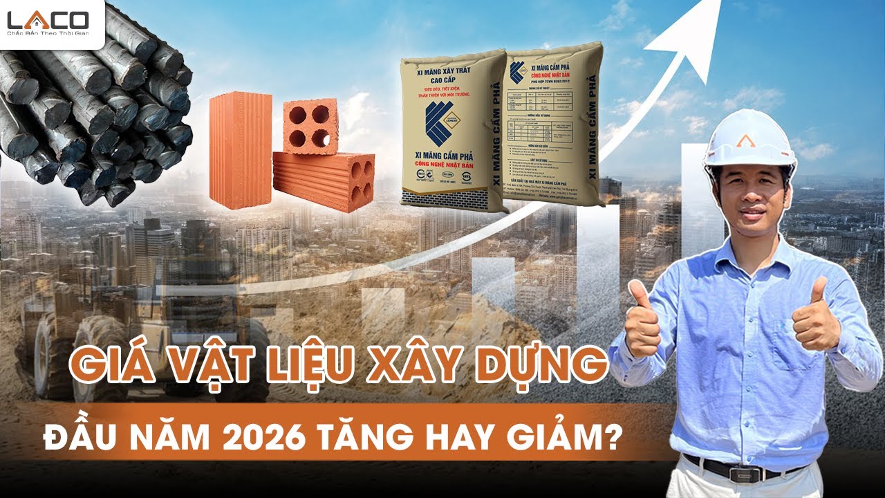 Giá Vật Liệu Xây Dựng 2026 Tăng Hay Giảm, Giá Vật Tư Xây Dựng Mới Nhất 2026 - Xây Nhà Trọn Gói LACO