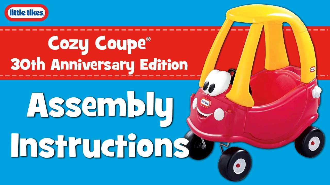 Cozy Coupe&reg; 30th Anniversary Edition | Assembly Instructions | Little Tikes