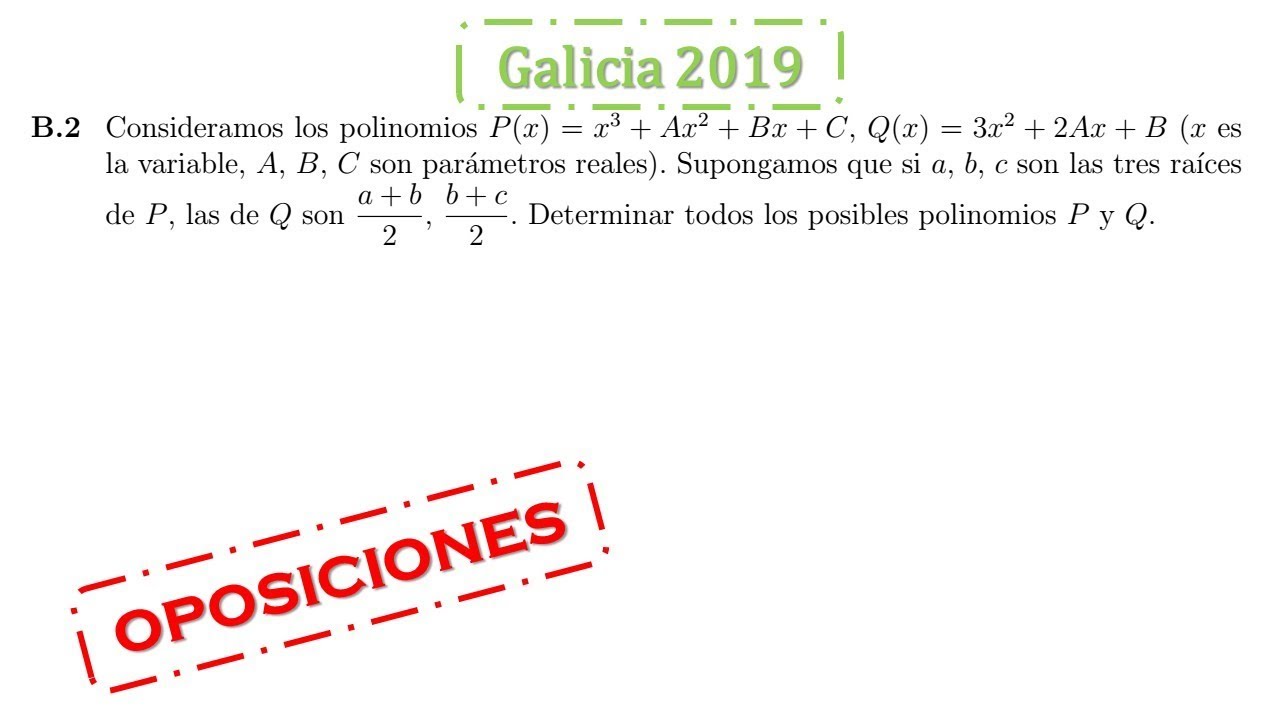 galicia 2019 examen oposiciones matemáticas resuelto ejercicio b2 algebra polinomios