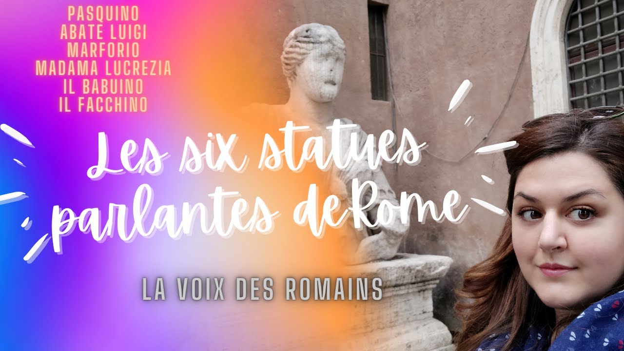 Les six statues parlantes de Rome. La voix des romains.