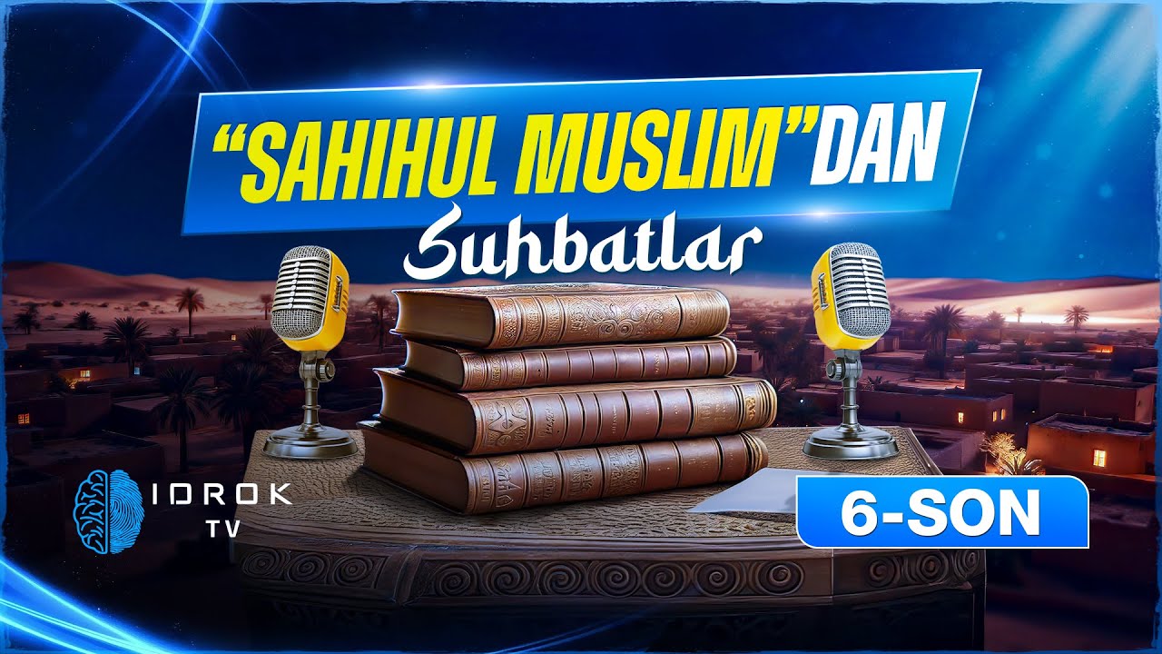 “Sahihul Muslim”dan suhbatlar | 6-son