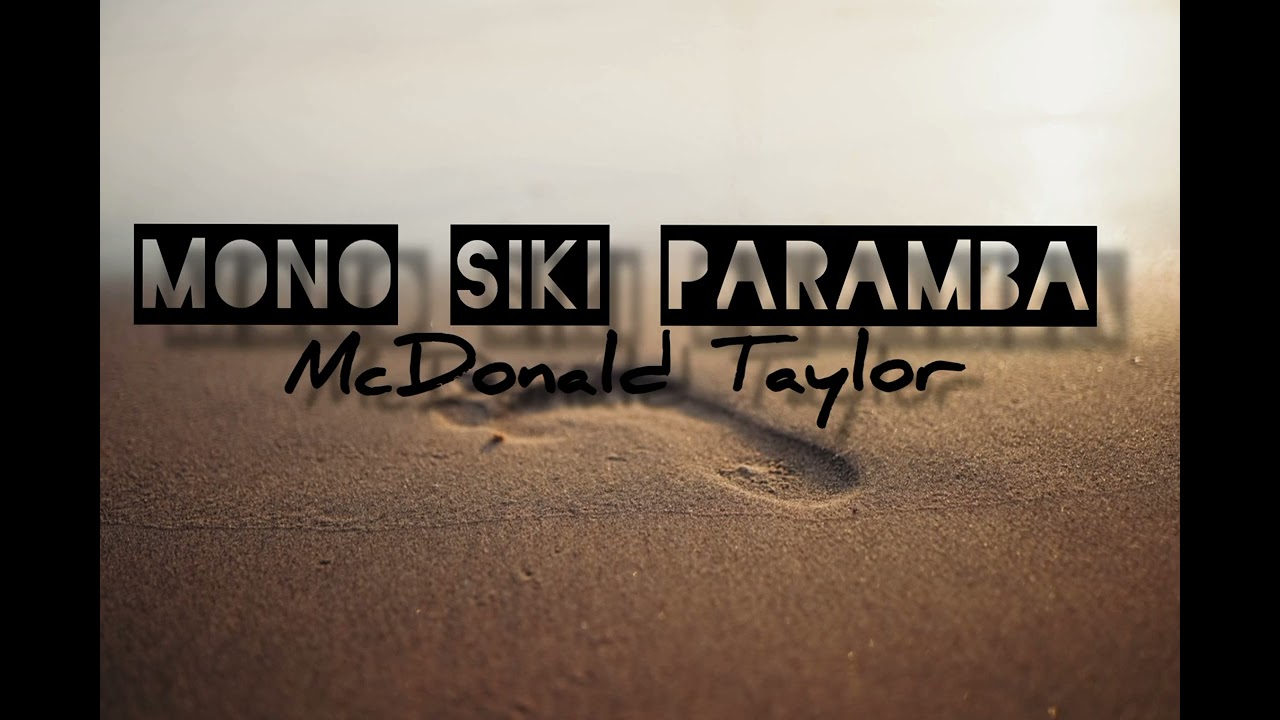 Mono Siki Paramba(2020) - McDonald Taylor 🔥🇵🇬