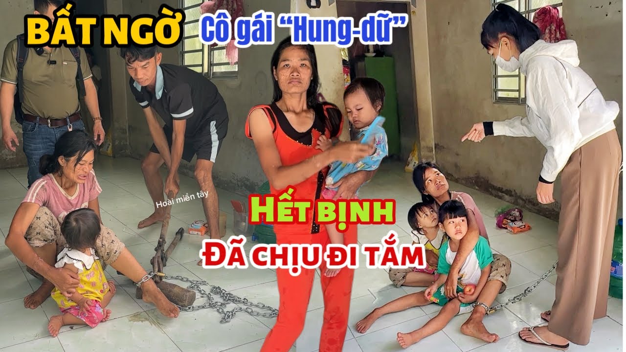TIN VUI “ cô gái “HUNG-DỮ” hết bịnh đã chịu đi tắm /hoai mien tay