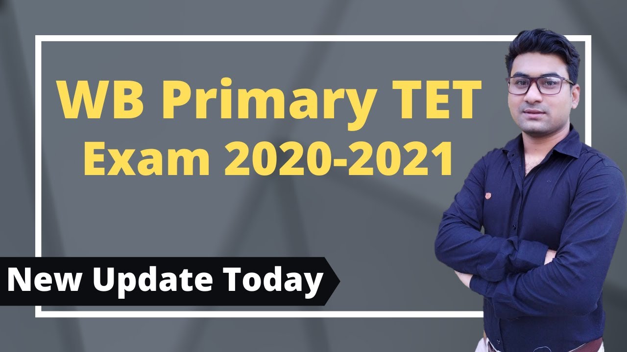 Дата экзамена TET для поступления в WB Primary в 2020-2021 гг. | Bong Education