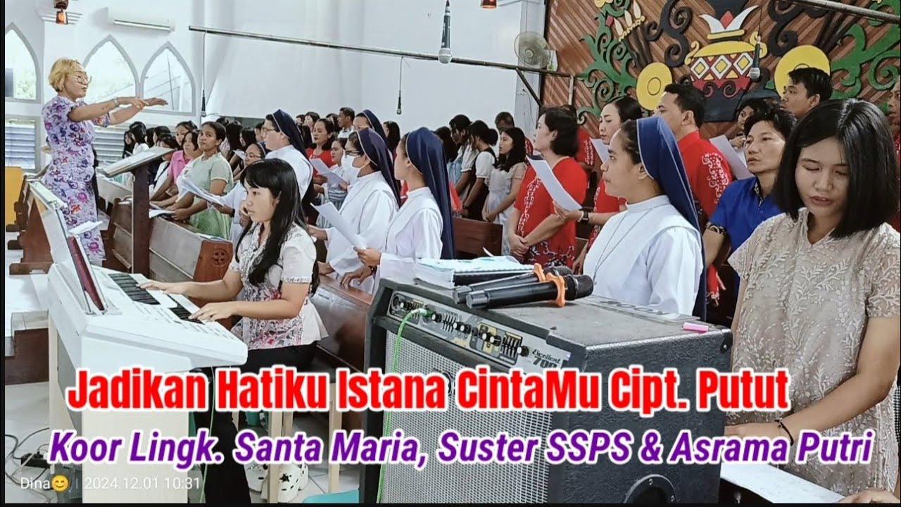 Jadikan Hatiku Istana CintaMu Cipt. Putut, Koor Lingk. Santa Maria, Suster SSPS & Asrama Putri