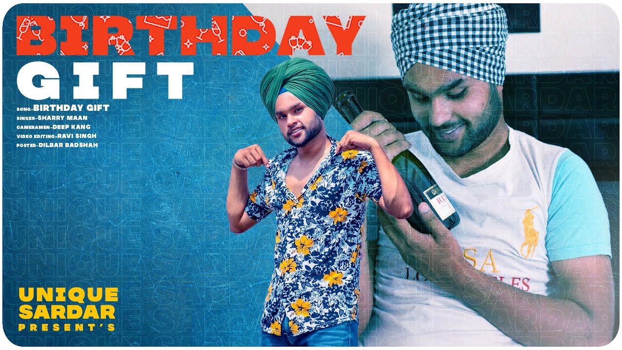 Birthday Gift (Full Video) Sharry Mann | Mistabaaz | Kaptaan | Latest punjabi Songs |Unique Sardar