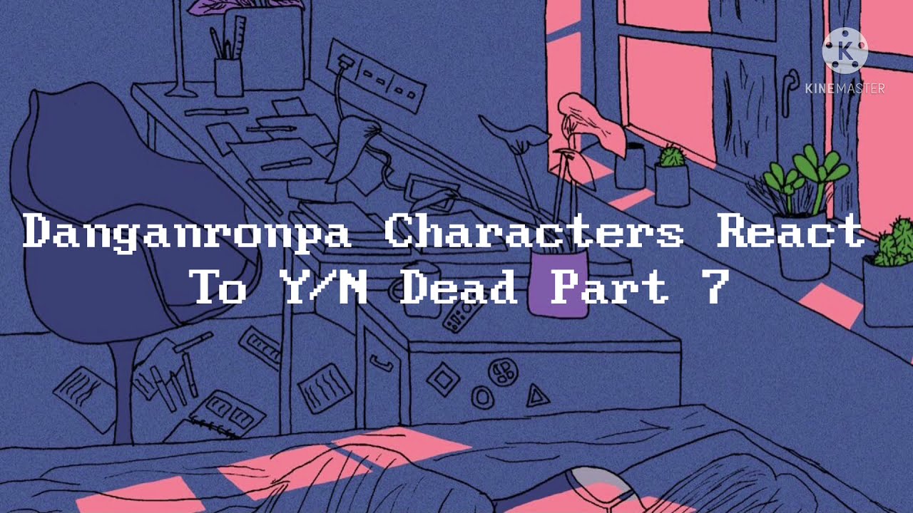 Danganronpa Characters React To Y/N Dead Part 7 || Sorry this took so long!