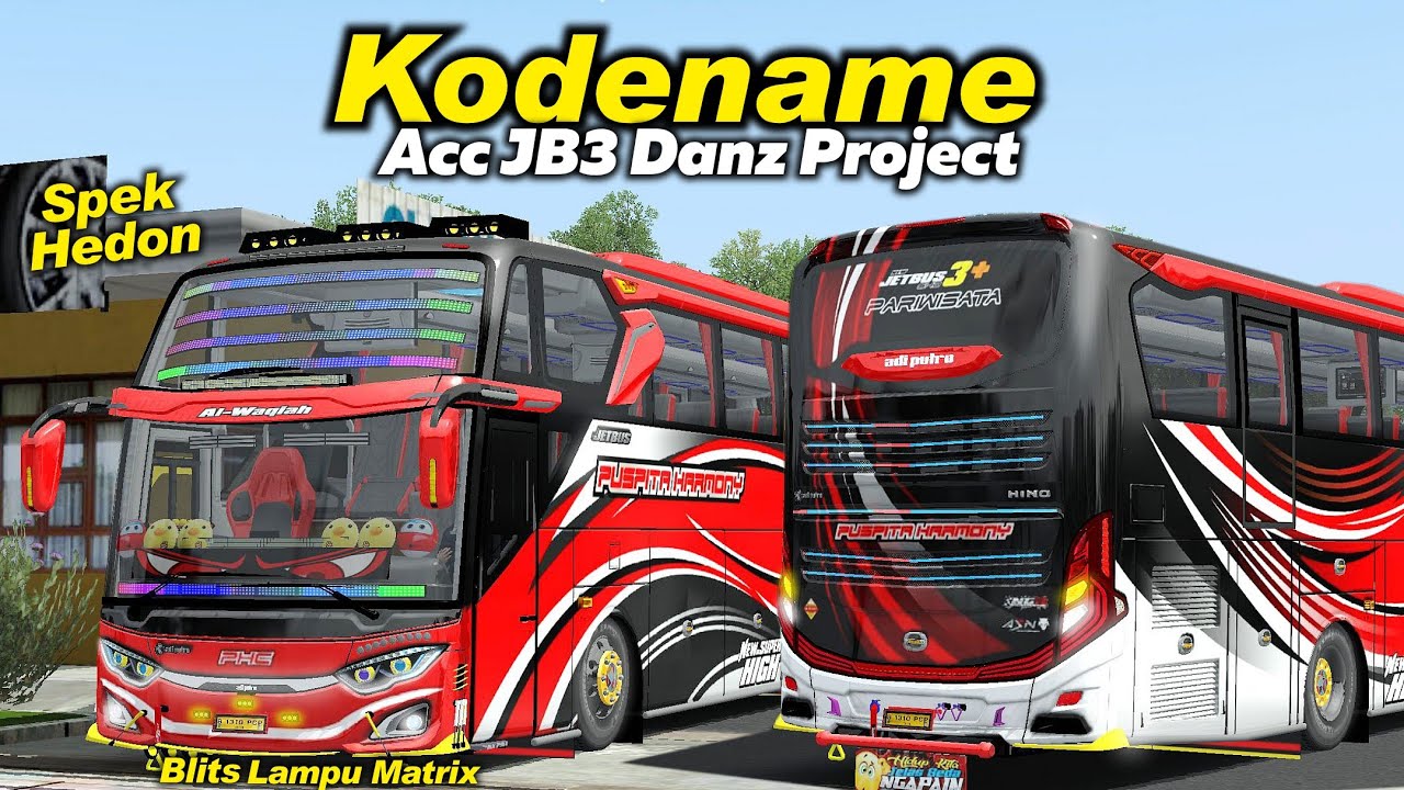 Acc Buanyak❗Kodename Acc JB3 Danz Project BUSSID V4.2