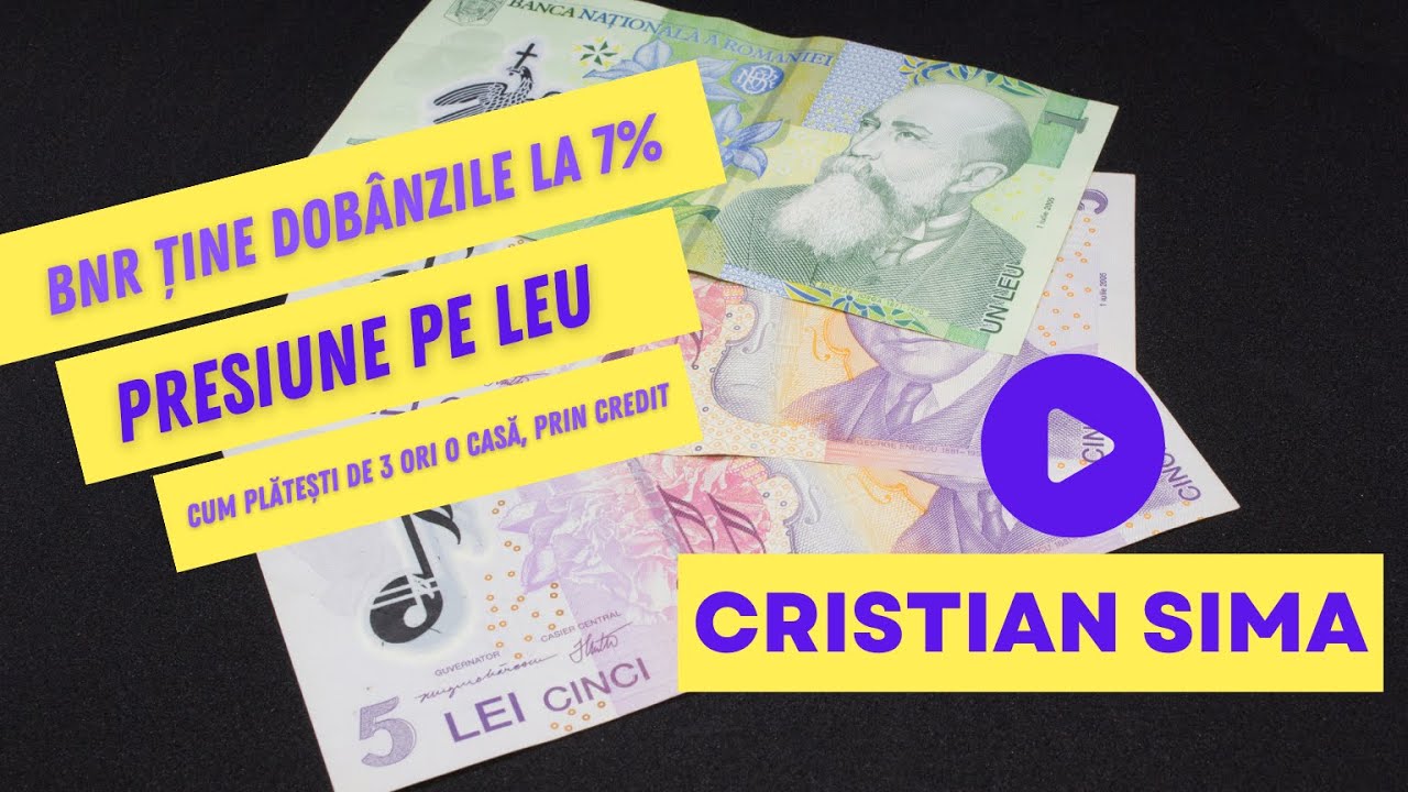 BNR menține dob&acirc;nzile la 7% | Leul riscă o devalorizare | Creditarea este tot foarte scumpă