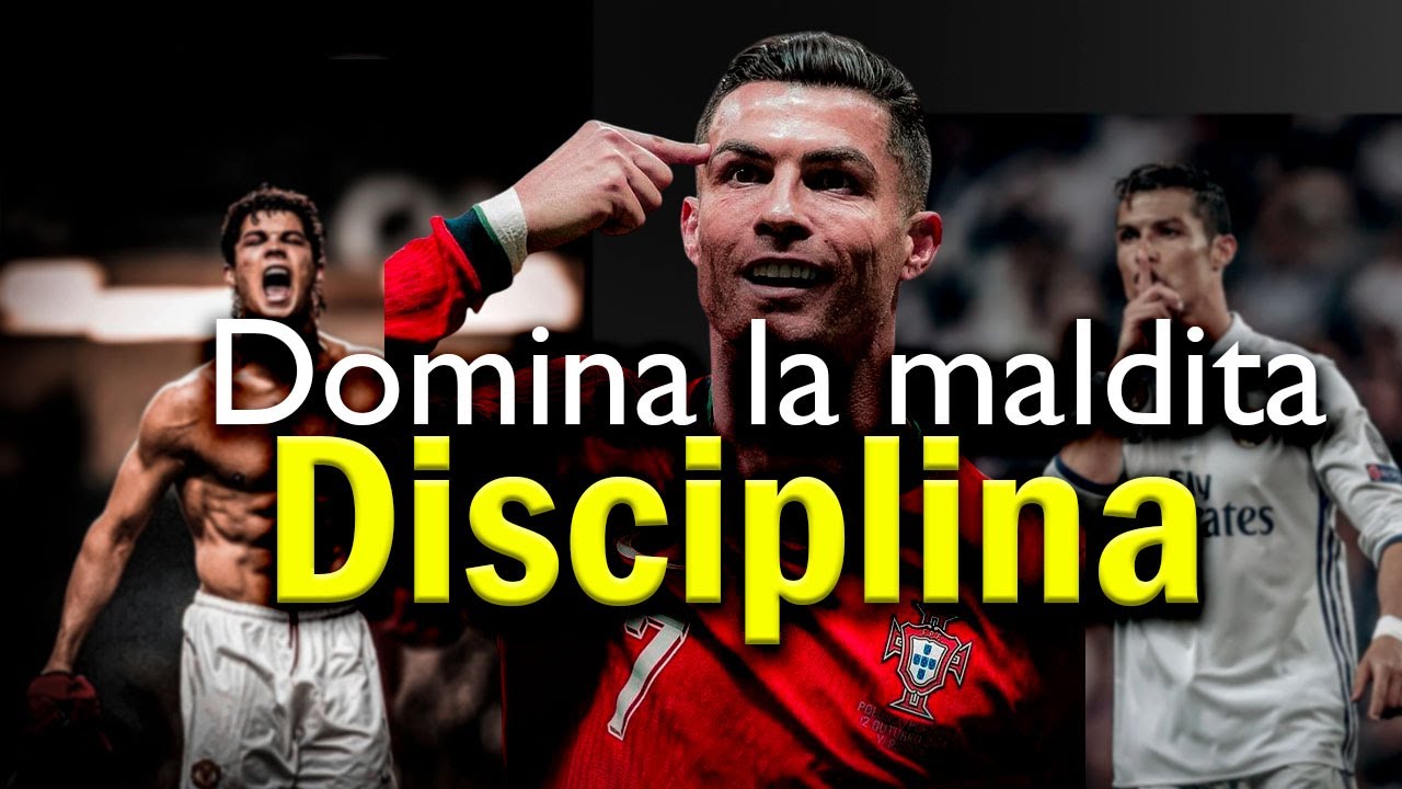 CÓMO TENER LA MALDITA DISCIPLINA — DOMÍNALO YA - Cristiano Ronaldo