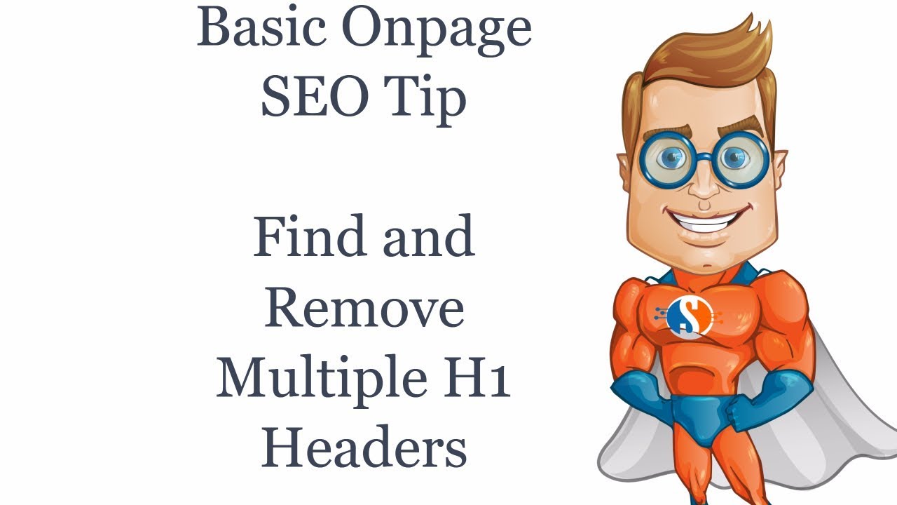 Basic On Page SEO Finding and Removing Multiple H1 Headings